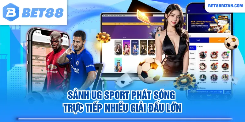 Sảnh UG Sport phát sóng trực tiếp nhiều giải đấu lớn